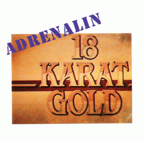 18 Karat Gold : Adrenalin 18 Karat Gold : Adrenalin